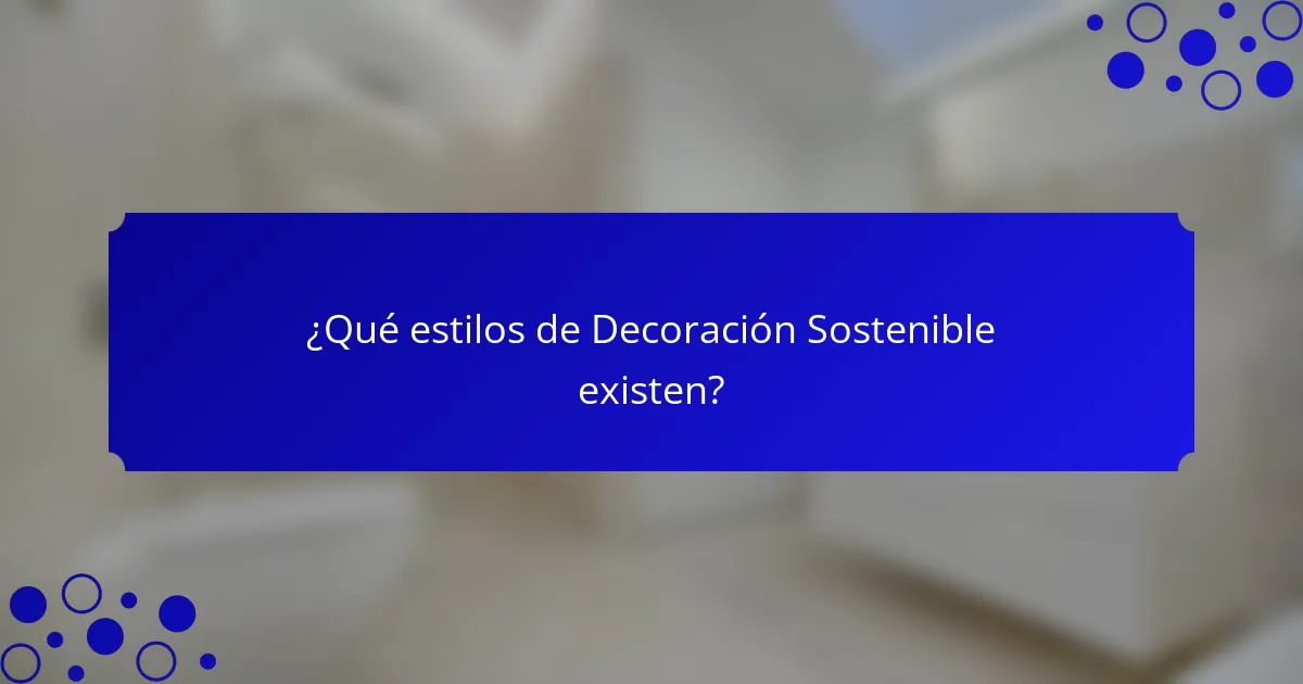 ¿Qué estilos de Decoración Sostenible existen?